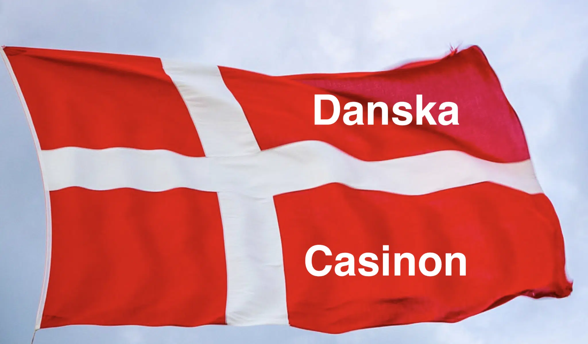 Danska flaggan i luften med ''Danska Casinon'' text
